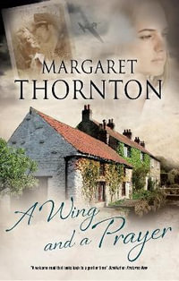 A Wing and a Prayer - Margaret Thornton