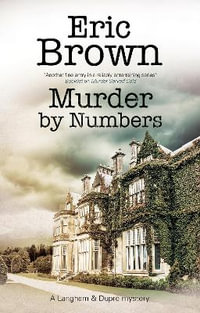 Murder by Numbers : A Langham & Dupre Mystery - Eric Brown