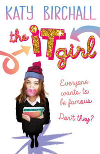 The It Girl : Superstar Geek (The It Girl) - Katy Birchall