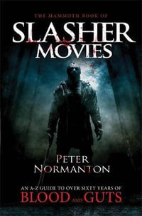 The Mammoth Book of Slasher Movies : Mammoth Books - Peter Normanton