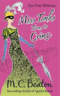 Miss Tonks Turns to Crime : The Poor Relation Series - M.C. Beaton