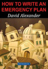 How to Write an Emergency Plan - David E. Alexander