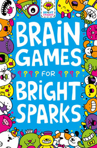 Brain Games for Bright Sparks : Ages 7 to 9 - Gareth Moore