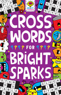 Crosswords for Bright Sparks : Buster Bright Sparks - Gareth Moore