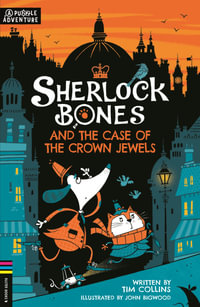 Sherlock Bones and the Case of the Crown Jewels : A Puzzle Quest - Tim Collins