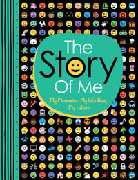 The Story of Me : My Memories, My Life Now, My Future - Ellen Bailey