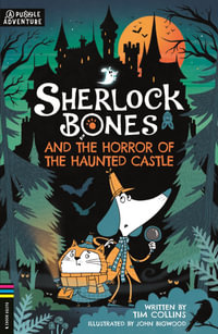 Sherlock Bones and the Horror of the Haunted Castle : A Puzzle Adventure Volume 4 - Tim Collins