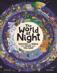 The World at Night : Discover the world that wakes when you sleep - Paula Bossio