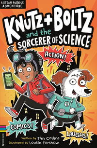 Knutz and Boltz and the Sorcerer of Science : A STEAM Puzzle Adventure - Tim Collins