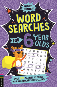 Wordsearches for 6 Year Olds : Over 130 Puzzles to Boost Your Vocabulary and Spelling - Gareth Moore