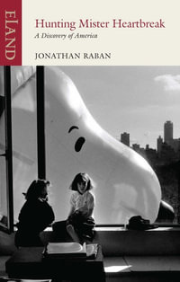 Hunting Mr Heartbreak : A Discovery of America - Jonathan Raban