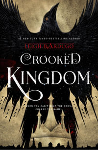 Crooked Kingdom : Six of Crows: Book 2 - Leigh Bardugo