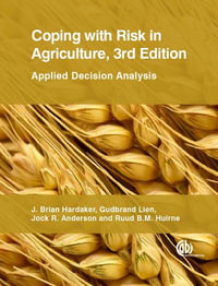 Coping with Risk in Agriculture : Applied Decision Analysis - J Brian Hardaker