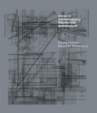 Detail in Contemporary Residential Architecture 2 : Detail - David Phillips