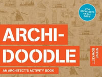 Archidoodle : An Architect's Activity Book - Steve Bowkett