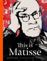 This is Matisse : This Is...artists-bios - Catherine Ingram