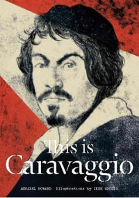 This is Caravaggio : This Is - Annabel Howard