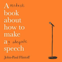 A Modest Book About How to Make an Adequate Speech - John-Paul Flintoff