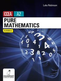 Pure Mathematics for CCEA A2 Level - Luke Robinson