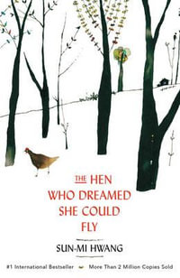 The Hen Who Dreamed She Could Fly - Sun-mi Hwang