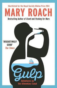 Gulp : Adventures on the Alimentary Canal - Mary Roach