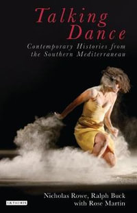 Talking Dance : Contemporary Histories from the South China Sea - Ralph Buck