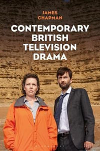 Contemporary British Television Drama : Social Aspects - Great Britain - James Chapman