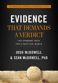 Evidence that Demands a Verdict (Anglicized) : Life-Changing Truth for a Sceptical World - Josh McDowell