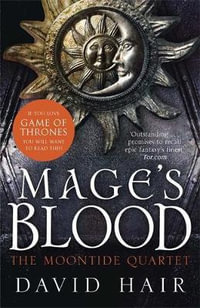 Mage's Blood : The Moontide Quartet - David Hair