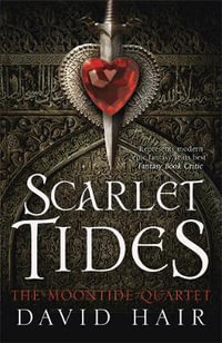 Scarlet Tides : The Moontide Quartet - David Hair