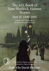 The MX Book of New Sherlock Holmes Stories Part II : 1890 to 1895 - David Marcum