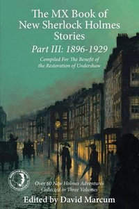 The MX Book of New Sherlock Holmes Stories Part III : 1896 to 1929 - David Marcum