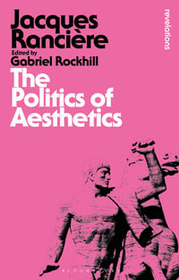 The Politics of Aesthetics : Bloomsbury Revelations - Gabriel Rockhill