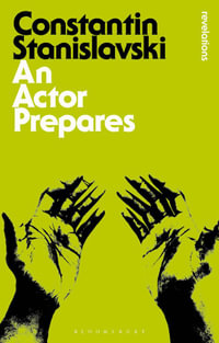 An Actor Prepares : Bloomsbury Revelations - Constantin Stanislavski