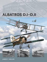 Albatros D.I-D.II : Air Vanguard - James F. Miller