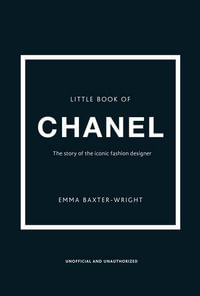 Little Book of Chanel : Little Books of Fashion - Emma Baxter-Wright