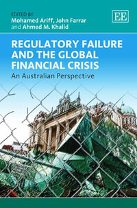 Regulatory Failure and the Global Financial Crisis : An Australian Perspective - Mohamed Ariff