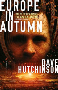 Europe in Autumn : The Fractured Europe Sequence - Dave Hutchinson