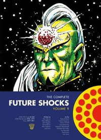 The Complete Future Shocks, Volume One : The Complete Future Shocks - Alan Moore