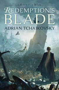 Redemption's Blade : After The War - Adrian Tchaikovsky