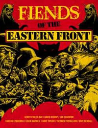 Fiends of the Eastern Front Omnibus Volume 1 : Fiends of the Eastern Front Omnibus Fiends of the Eastern Front Omnibus - Gerry Finley-Day