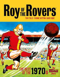 Roy of the Rovers : The Best of the 1970s - The Roy of the Rovers Years - Tom Tully