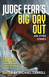 Judge Fear's Big Day Out and Other Stories - Michael Carroll