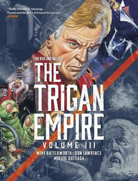 The Rise and Fall of the Trigan Empire, Volume III : The Trigan Empire - Don Lawrence