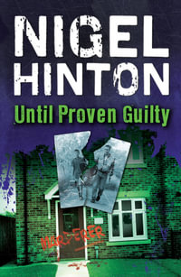 Until Proven Guilty : Teen - Nigel Hinton