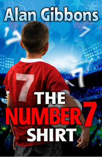 The Number 7 Shirt : Football Fiction and Facts - Alan Gibbons