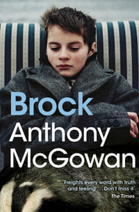 Brock : The Truth of Things - Anthony McGowan