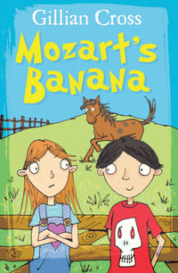 Mozart's Banana : 4u2read - Gillian Cross