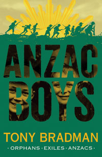 Anzac Boys : 9 to 12 - Tony Bradman