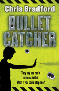 Bulletcatcher : Bulletcatcher - Chris Bradford